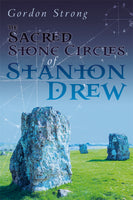 The Sacred Stone Circles of Stanton Drew