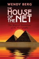 The House of the Net: The Magical Symbolism of the Hieroglyphs